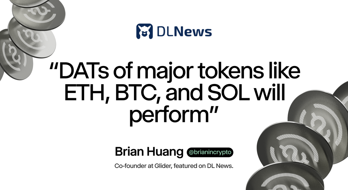 Glider in DL News: Investors scramble to pick new winners among smouldering crypto treasury firms.